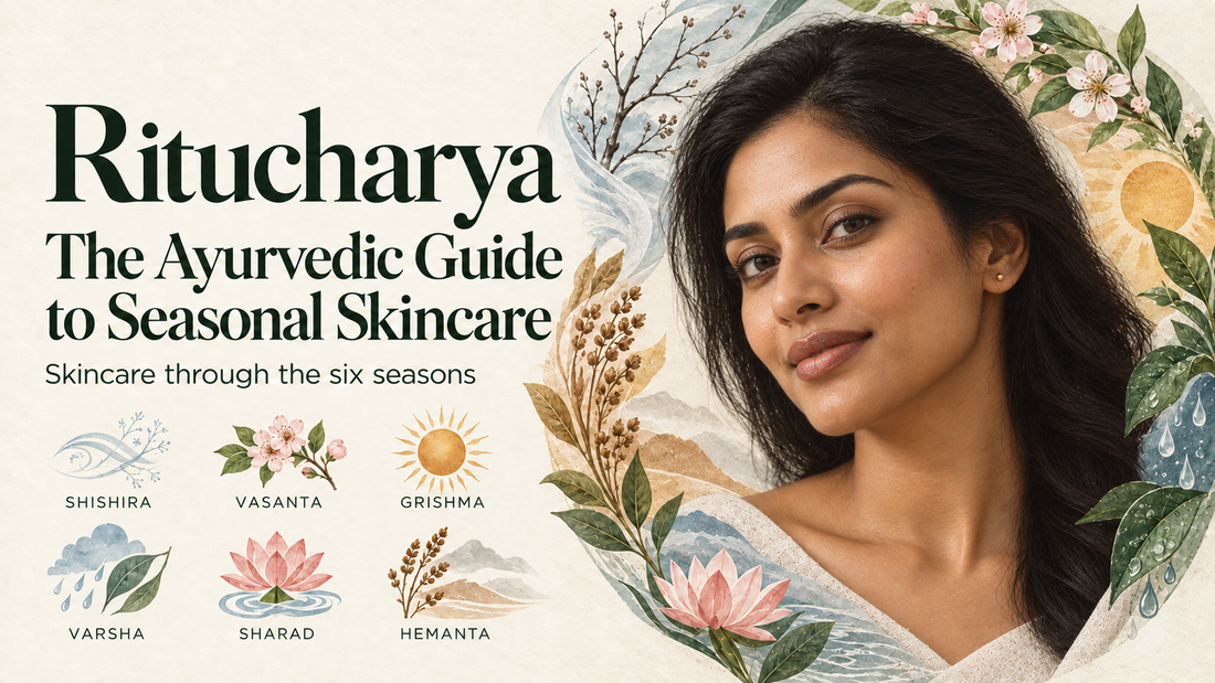 Ritucharya: The Ancient Ayurvedic Guide to Seasonal Skincare